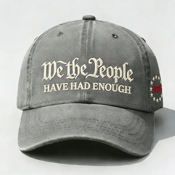 We The People Have Had Enough Embroidery Cap